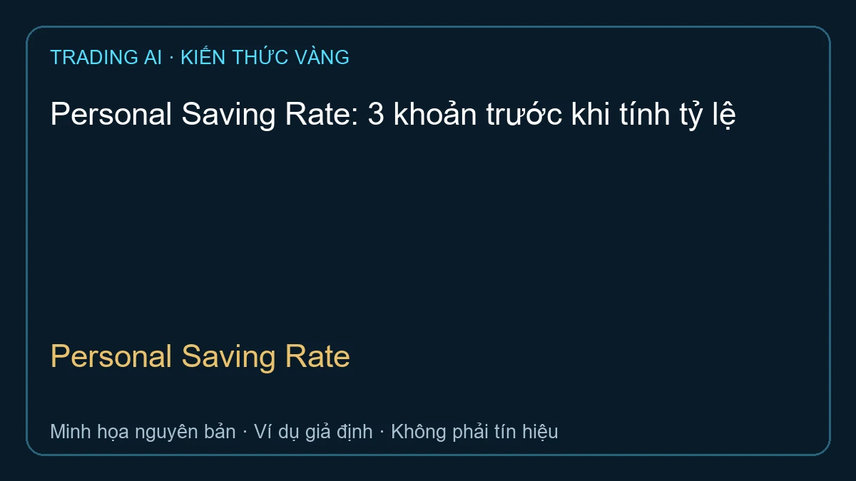 Personal Saving Rate — TradingAI minh họa nguyên bản